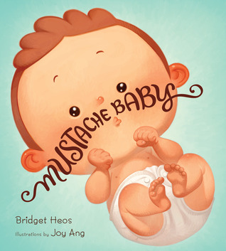 📚👍 I almost forgot to wish everyone a Happy #BabyDay ! In honor of the day, here's a throwback review I did in 2019 on the hilarious MUSTACHE BABY by @bridgetheos & @JoyAng heatherpiercestigall.com/ramblings--rev… #WhatToRead #PictureBook #BookReview #ClarionBooks