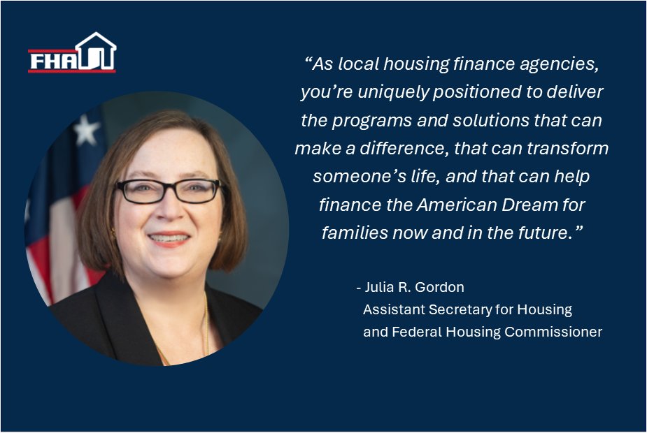 Today at the National Association of Local Housing Finance Agencies conference, FHA Commissioner Julia Gordon spoke about the important role local housing finance agencies play in making affordable homeownership and rental opportunities available throughout the nation.