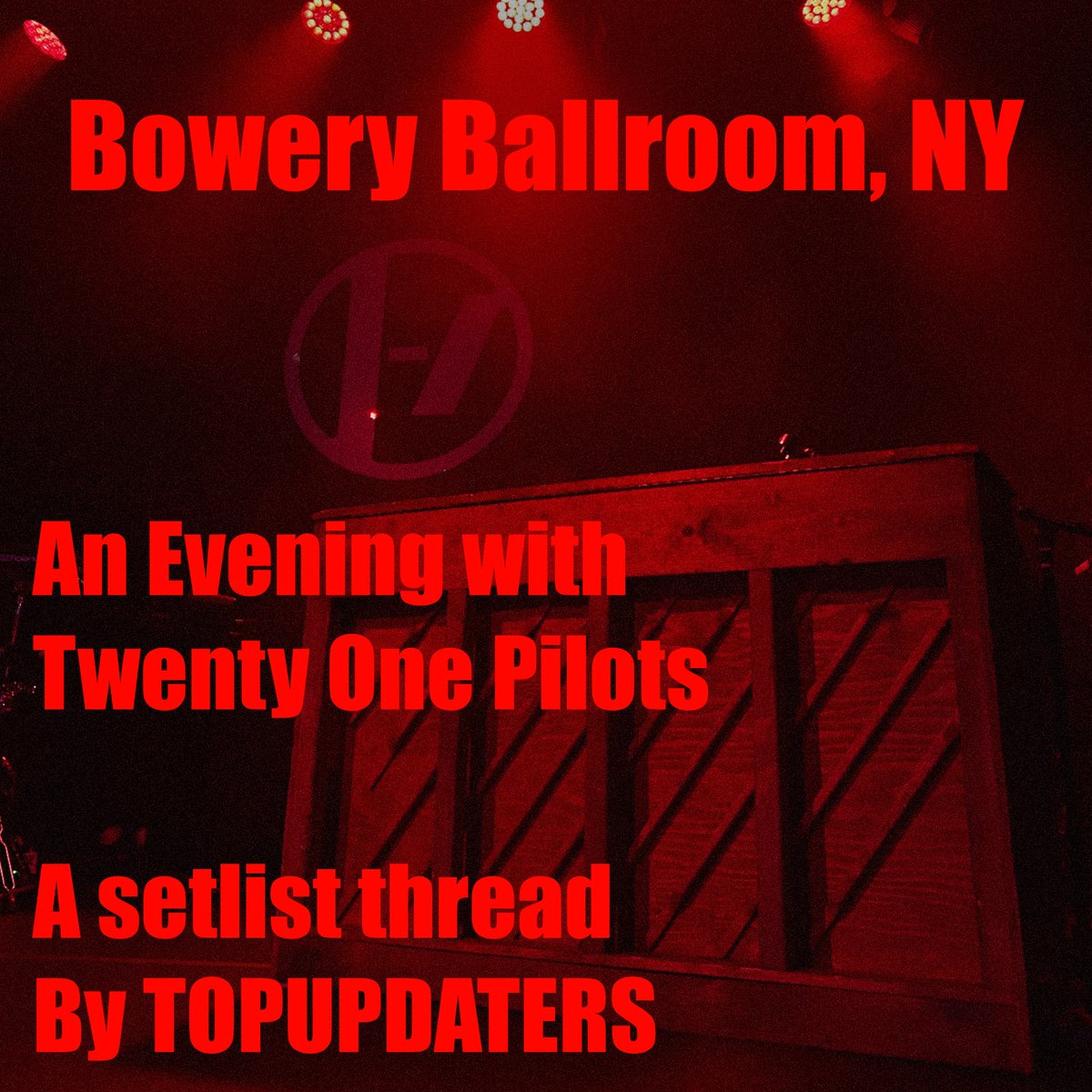 Setlist thread! #TOPbowery #twentyonepilots