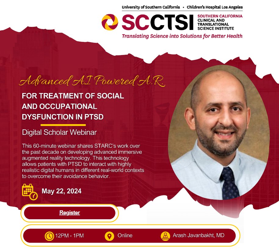 Join us for our last @SoCalCTSI digital scholars webinar before a summer break. @arjavanbakht from @waynestate will share his work on developing advanced immersive augmented reality for treatment of #PTSD symptoms. May 22nd at noon PT. Register here: redcapsurveys.med.usc.edu/surveys/?s=XCA…