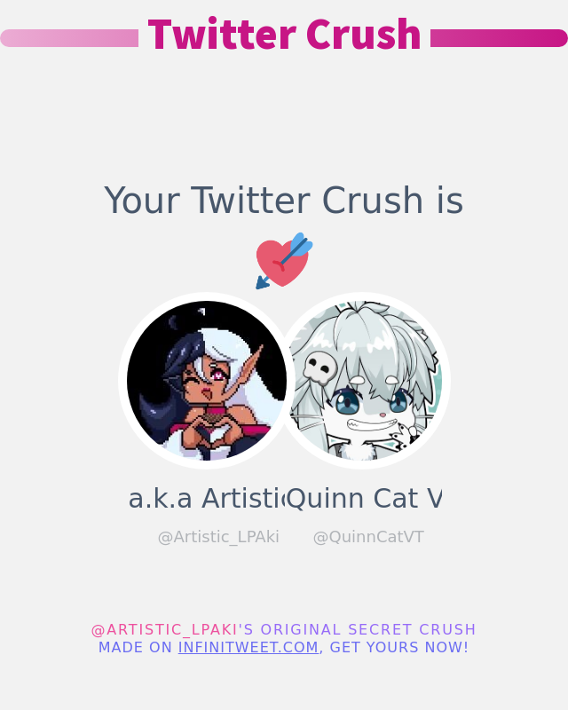 My Twitter Crush is: @QuinnCatVT ➡️ infinitytweet.me/secret-crush