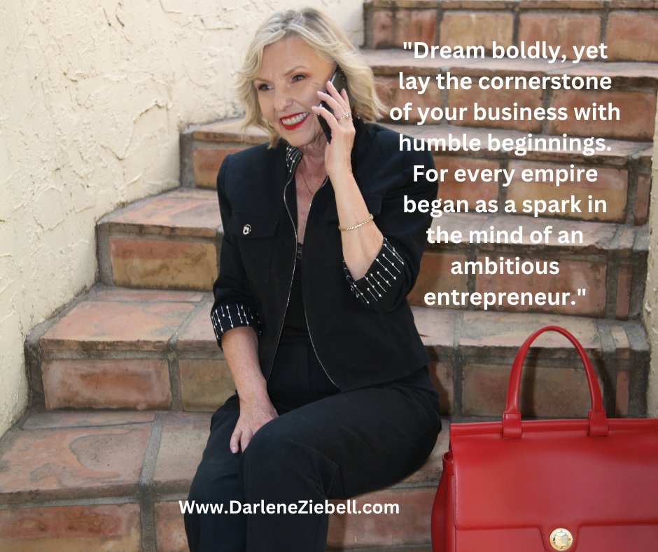 'Dream boldly, yet lay the cornerstone of your business with humble beginnings. For every empire began as a spark in the mind of an ambitious entrepreneur.' #darlenemziebell #startsmall #thinkbig