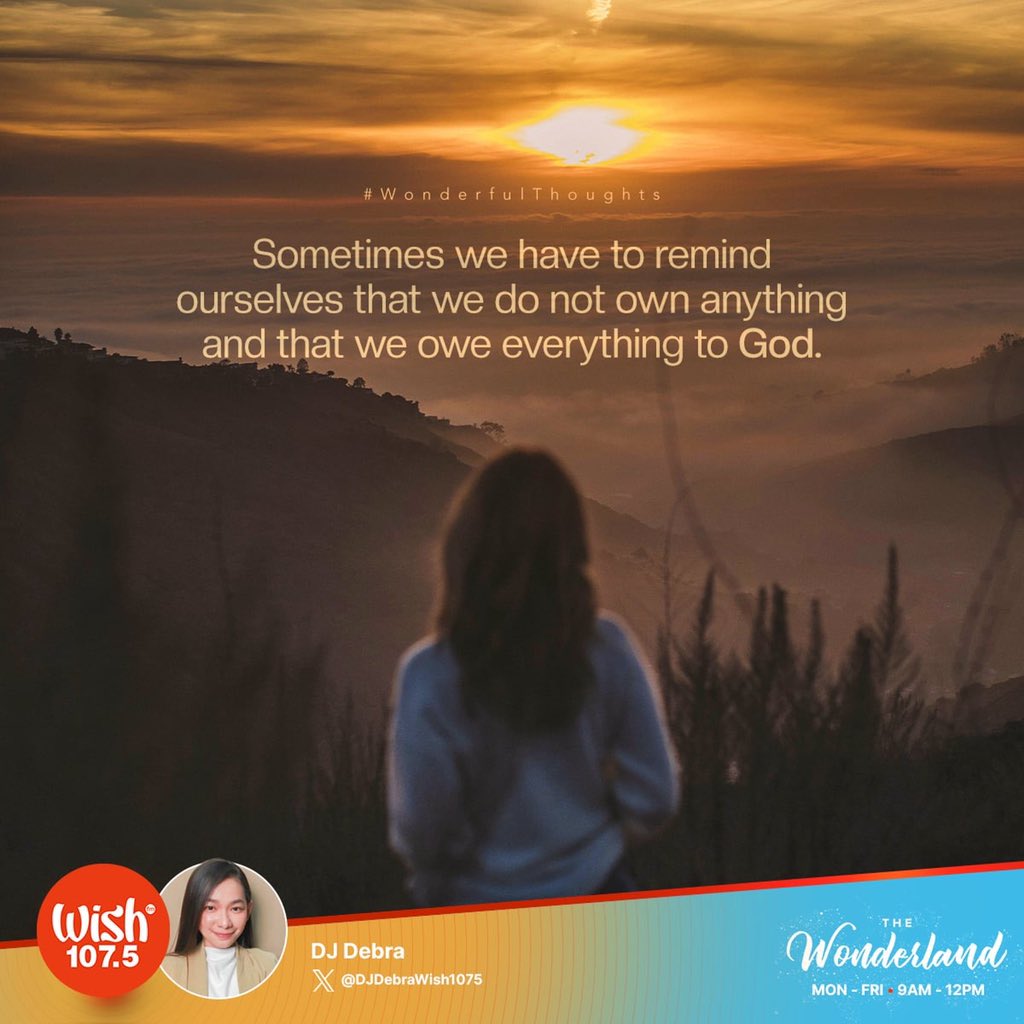 #WonderfulThoughts: Sometimes we have to remind ourselves that we do not own anything and that we owe everything to God.

Tune in to the Wonderland and enjoy the perfect mix of classic and contemporary hits from 9 a.m. until noon!