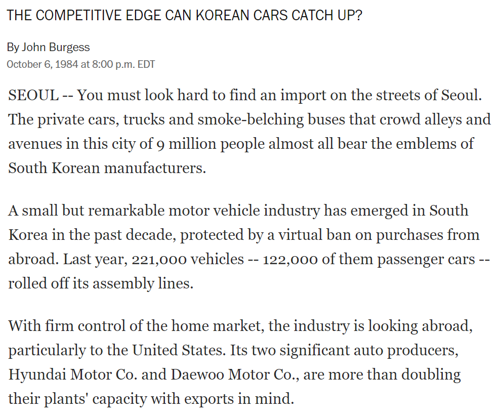 There's a mistaken belief that South Korea's industrial policy succeeded because it took an export-oriented approach rather than import substitution. An FT piece cites Hyundai as an example. But South Korea basically banned the import of foreign cars until 1987. 1/ 🧵