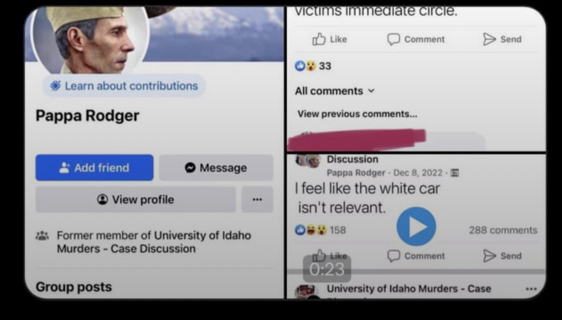 I don’t want this thought to get me into trouble.  

“Pappa Rodger” aka BRIAN KOHBERGER joined and participated in Facebook Groups that were meant to help solve the 4 IDAHO murders (that he allegedly committed). He wanted to see what people were saying, how close people thought