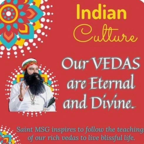 Our rich Indian culture is the best of all . We should follow it instead of moving towards the western culture. His highness, Saint Ram Rahim Ji urges the masses to follow the values of #IndianCulture . The importance of Indian culture has also been recognized in our Vedas.