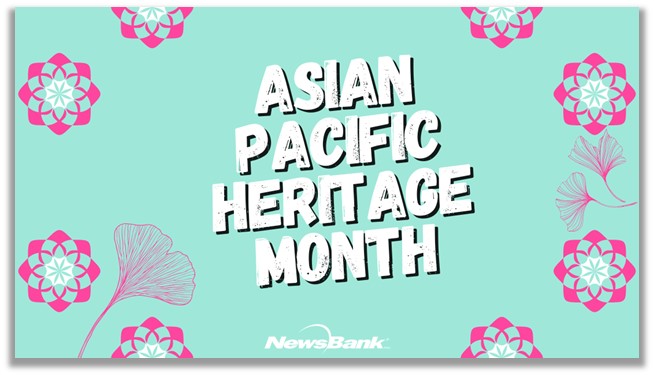 This #AsianPacificHeritageMonth, we celebrate the rich tapestry of history & culture within Asian & Pacific American communities. Explore #NewsBank Trending Now & Books & Authors for books, people & more at shorturl.at/rAFW8. Log in with your library card. @NewsBank #AAPI