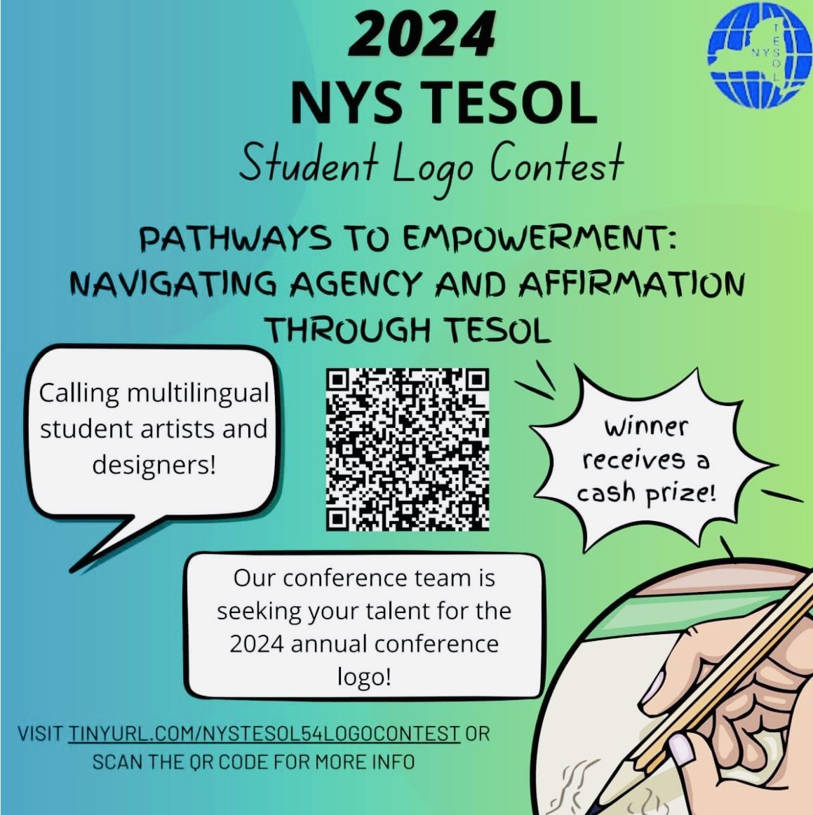 54TH NYS TESOL ANNUAL CONFERENCE
STUDENT LOGO CONTEST📣

NYS TESOL invites creative Multilingual Learners to participate in the 2024 Student LOGO Contest focused around the theme of “ PATHWAYS TO EMPOWERMENT: NAVIGATING AGENCY AND AFFIRMATION THROUGH TESOL”.

⚠️DEADLINE: 5/26/24