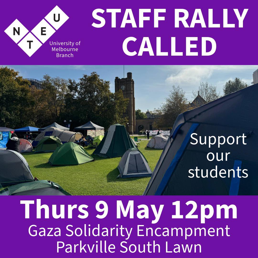 🚨 NTEU members across Melbourne are invited to join this staff rally to support the encampment at UniMelb next week 🚨