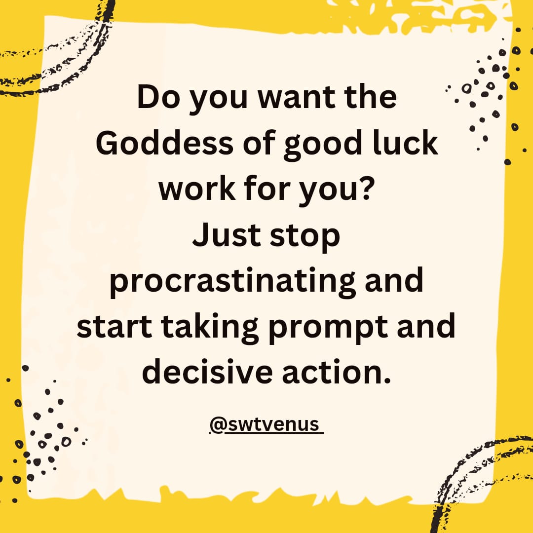 Do you want the Goddess of good luck work for you?
Just stop procrastinating and start taking prompt and decisive action.

#GoodLuckGoddess
#TakeActionNow
#NoMoreProcrastination
#SeizeTheDay
#ManifestSuccess
#DecisiveAction
#AchieveYourGoals
#LuckIsWhatYouMakeIt
#GetThingsDone