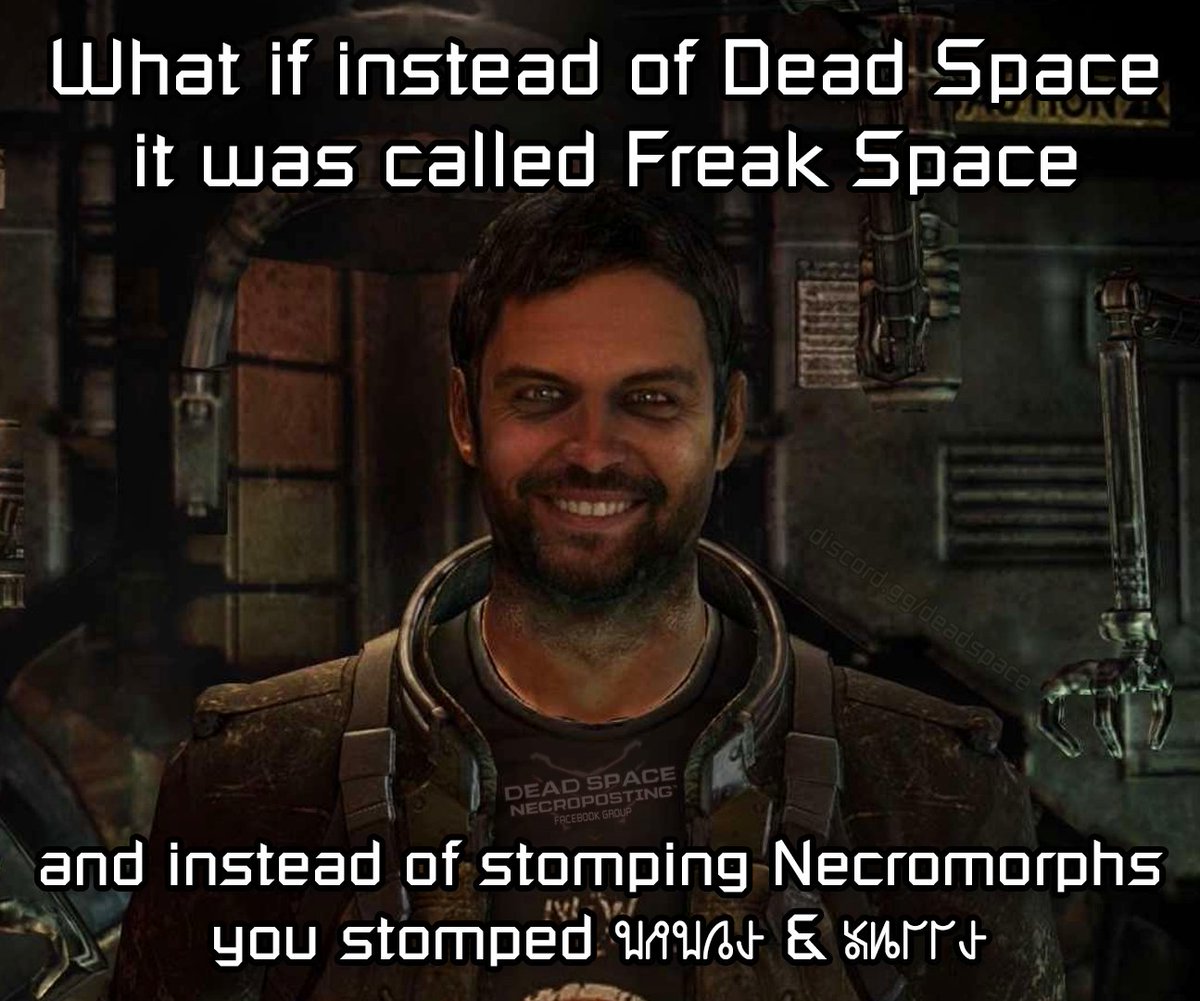My chaotic evil showing in this meme

From the Dead Space Necroposting community facebook.com/groups/deadspa… & discord.gg/deadspace

#DeadSpace #horror #shitpost #shitposting #meme #scifi #OC #freak #isaacclarke #freakspace