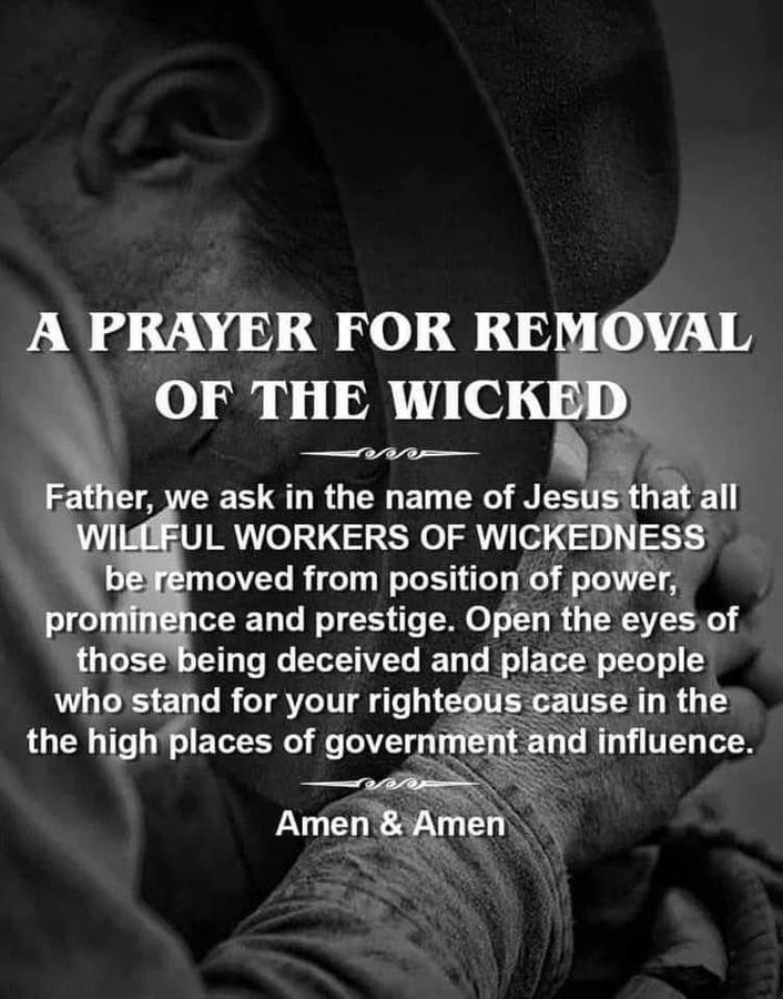 .One more #Prayer Post. ! #PrayerWarriors and #AmericanPrayerWarriors and #AmericanPatriots keep praying.  #PrayerforREMOVAL of the ##Wicked Evil #Reprobates and #God knows who those wicked people are and where they are hiding and what is in their #EVIL HEARTS and minds.