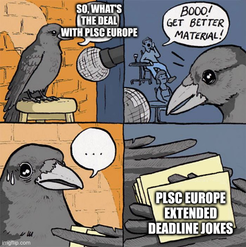 Another day, another reminder that the deadline for submitting an abstract to PLSC Europe is --> 10 May <--