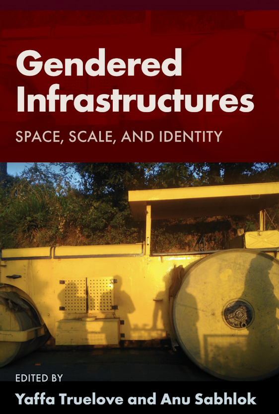 Just out : The first book to consider how infrastructural assemblages rework and shape gendered relations, identities, and meanings across space; edited by Dr. Yaffa Truelove, and our colleague Prof. Anu Sabhlok. Congratulations @AnuSabhlok wvupressonline.com/node/937