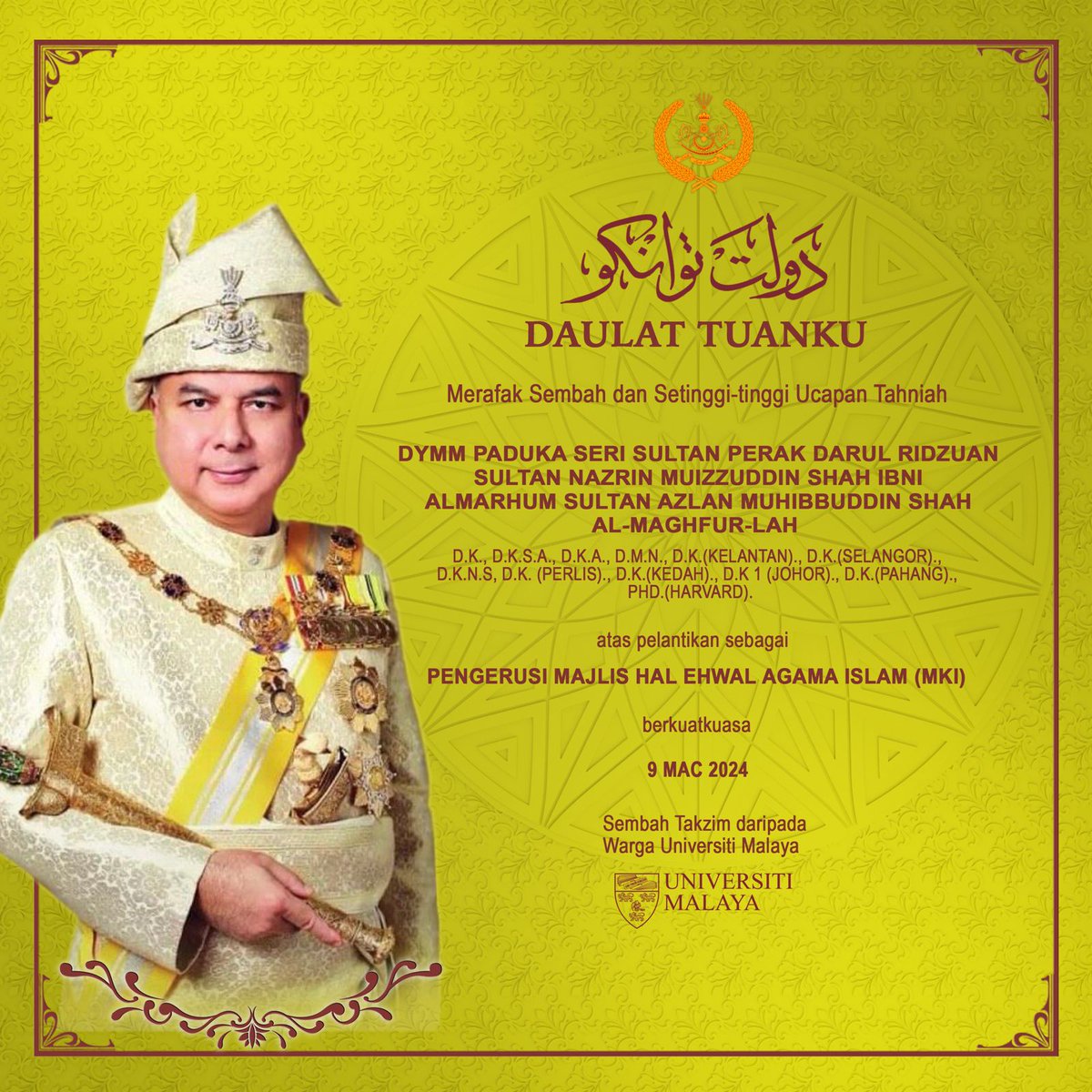 DAULAT TUANKU Mengadap DYMM PADUKA SERI SULTAN PERAK DARUL RIDZUAN SULTAN NAZRIN MUIZZUDDIN SHAH IBNI ALMARHUM SULTAN AZLAN MUHIBBUDIN SHAH AL-MAGHFUR-LAH Merafak Sembah Ucapan Setinggi-Tinggi Tahniah atas Pelantikan Sebagai Pengerusi Majlis Hal Ehwal Agama Islam (MKI)