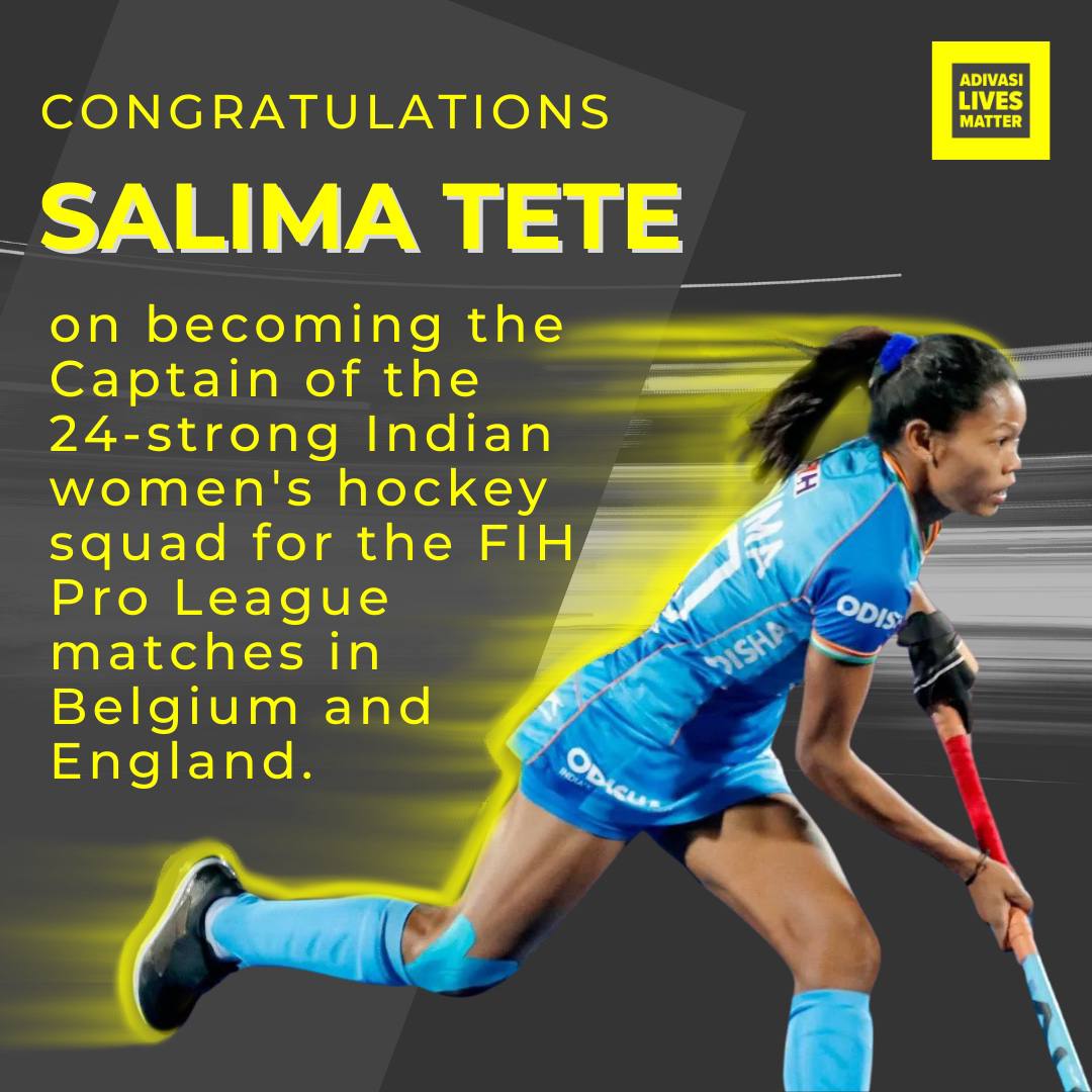 Congratulations to Salima Tete, a tribal girl from Jharkhand, for her remarkable achievement as thecaptain of the Indian National Women's Hockey Team! Leadingthe charge in the FIH Pro League is no small feat, and herleadership is sure to inspire many aspiring tribal players.