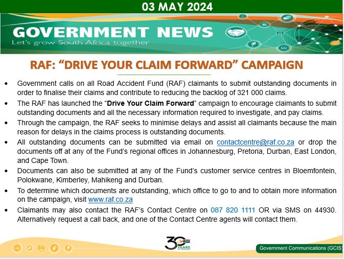 Government calls on all Road Accident Fund claimants to submit outstanding documents in order to finalise their claims! To determine which documents are outstanding, which office to go to and to obtain more information on the campaign, visit raf.co.za
