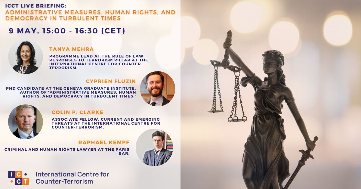 📅 Register for the May 9th ICCT Live Briefing on 'Administrative Measures, Human Rights, and Democracy in Turbulent Times'. With speakers @CyprienFluzin, @ColinPClarke, Raphaël Kempf, & @tanya_mehra1. ➡️buff.ly/4bk3mG3