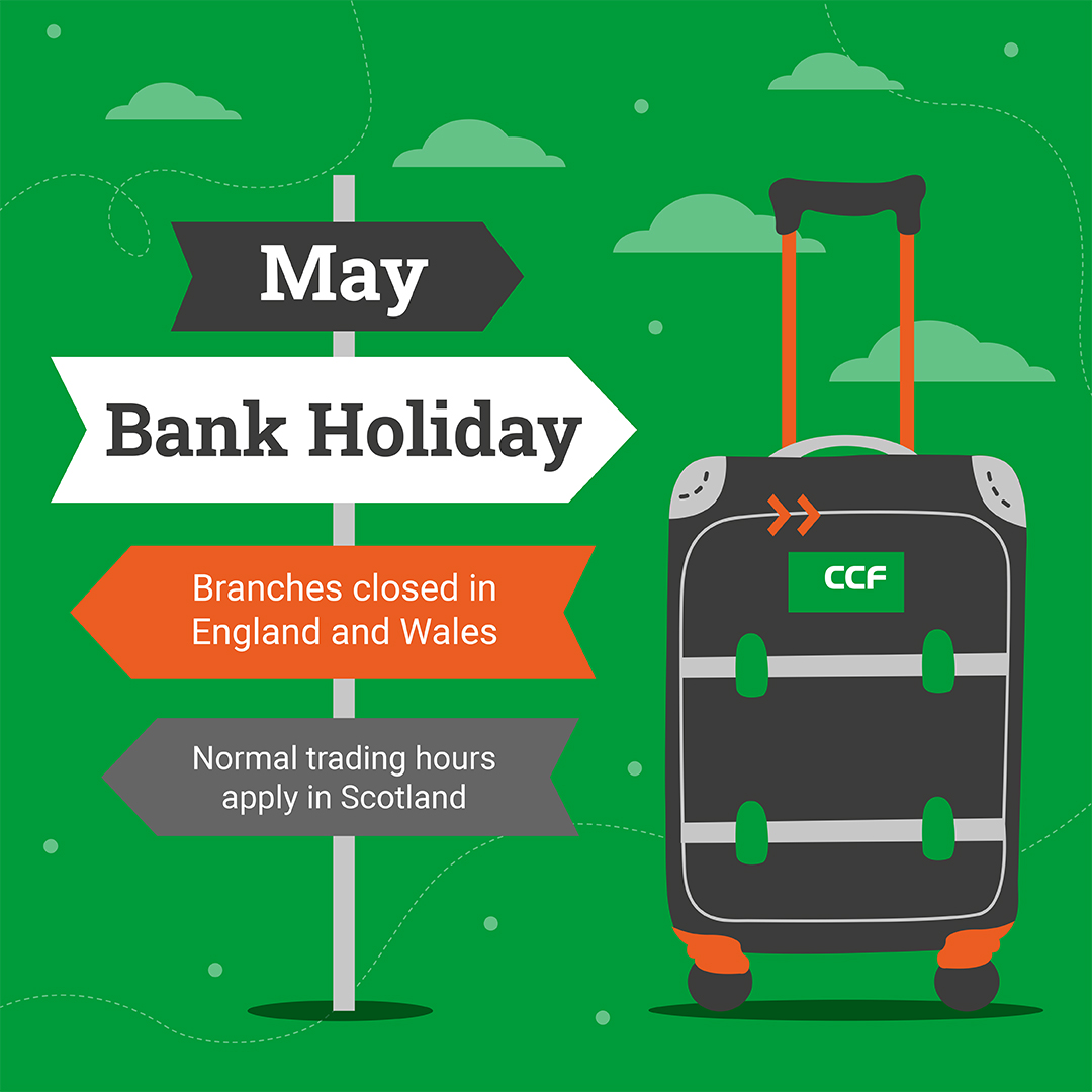 With the May bank holiday fast approaching on Monday the 6th of May, please note that our branches in England and Wales will be CLOSED. 

Our branches in Scotland will be open as usual. 

From the team at CCF, we hope you have a fabulous bank holiday!