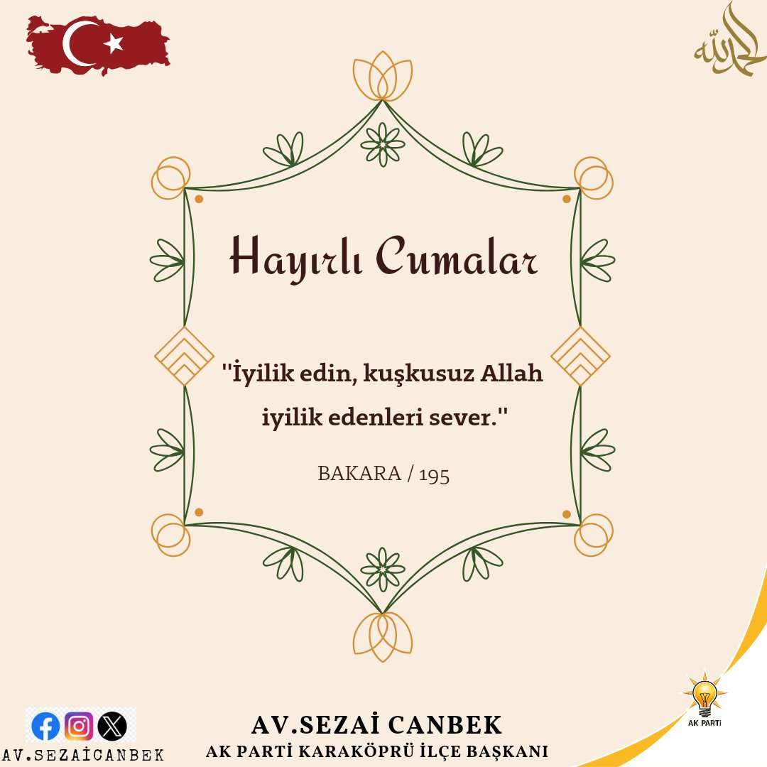 'İyilik Edin, Kuşkusuz Allah İyilik Edenleri Sever.' BAKARA / 195 HAYIRLI CUMALAR. @RTErdogan @erkankandemir @bybekirbozdag @adelioglu63 @sezaicanbek