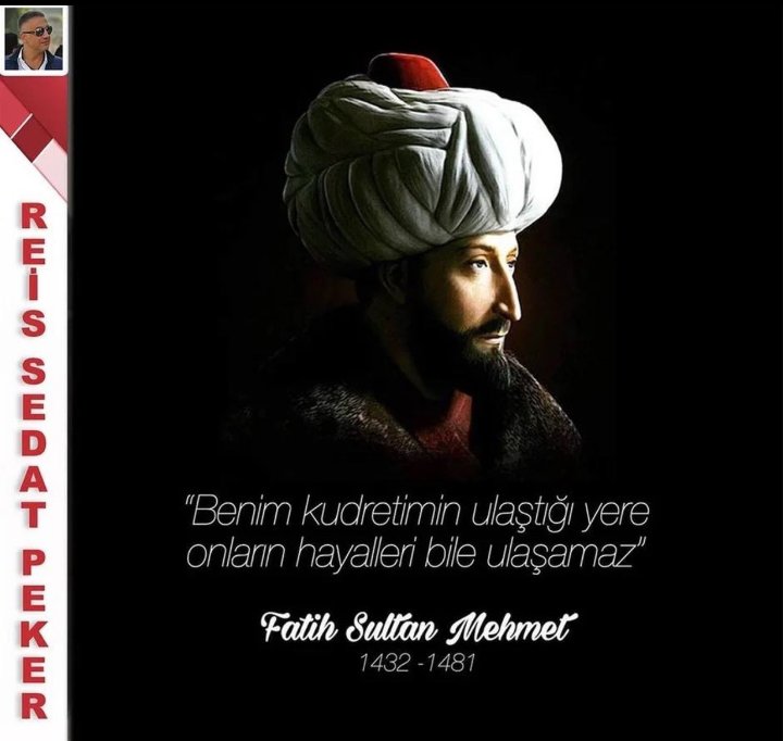 PEYGAMBER EFENDİMİZİN MÜJDELEDİĞİ BÜYÜK KOMUTAN, ÇAĞ AÇIP ÇAĞ KAPATAN CENNET MEKAN FATİH SULTAN MEHMETHAN'I VEFATININ SENE-i DEVRİYESİNDE SAYGI VE RAHMETLE ANIYORUM. @sedat_peker