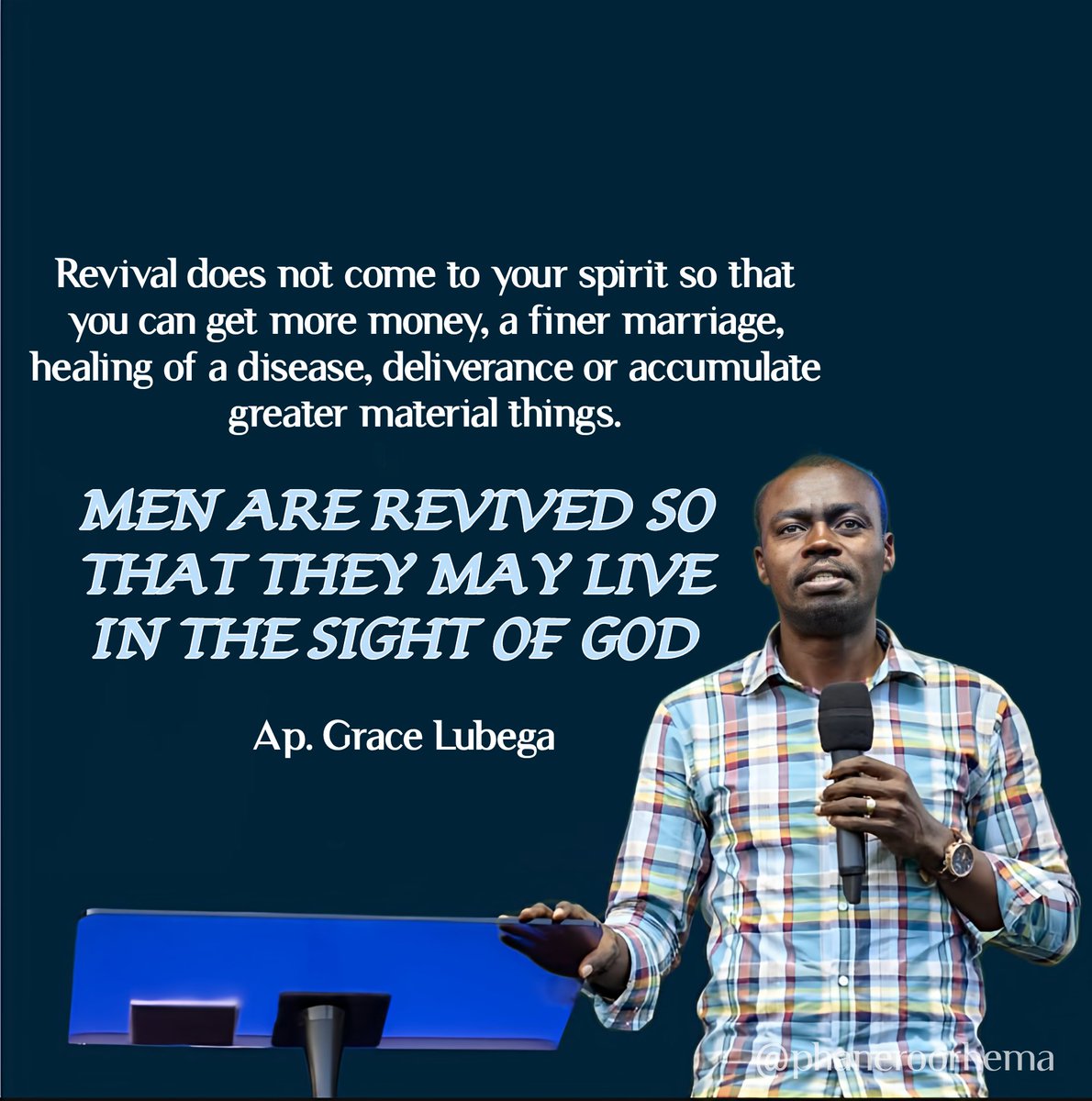 Revival does not come to your spirit so that you can get more money, a finer marriage, healing of disease, deliverance or accumulate greater material things. Men are revived so that they may live in the sight of God.

Ap. Grace Lubega
#PhanerooRhema
#CatchTheFire2024
#AruaEdition
