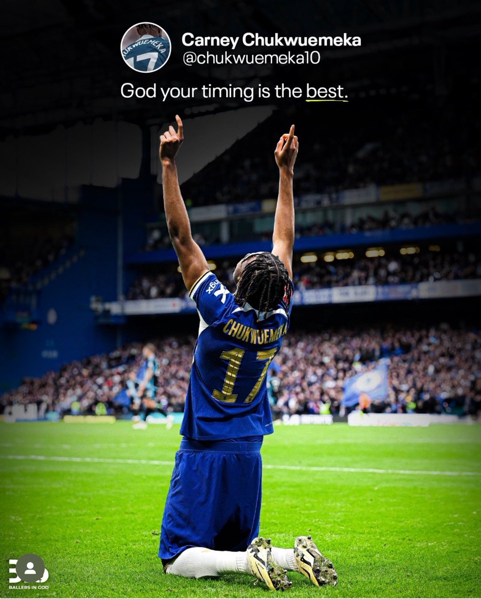 “God Your timing is the best.” - Chelsea midfielder, Carney Chukwuemeka