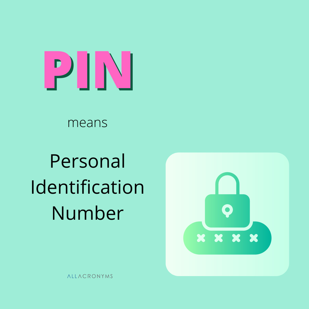 allacronyms.com/PIN

A personal identification number (PIN) is a numeric (sometimes alpha-numeric) passcode used in the process of authenticating a user accessing a system.

#Acronyms #Abbreviations #learningEnglish #englishOnline #englishLanguage #PIN