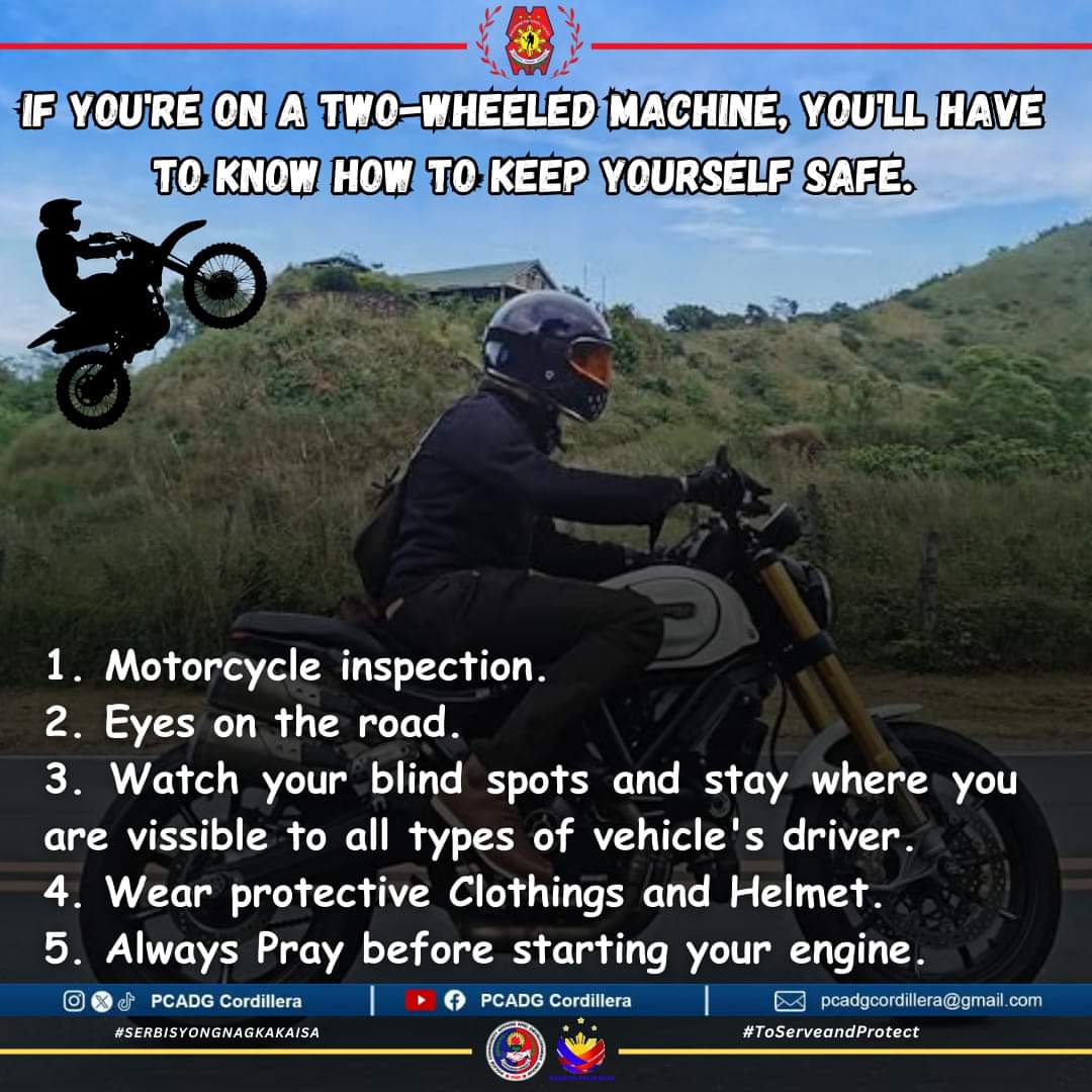 If you're on a two-wheeled machine, you'll have to know how to keep yourself safe.

#SerbisyongNagkakaisa
#ToServeandProtect
#PCADGCordillera
#BagongPilipinas