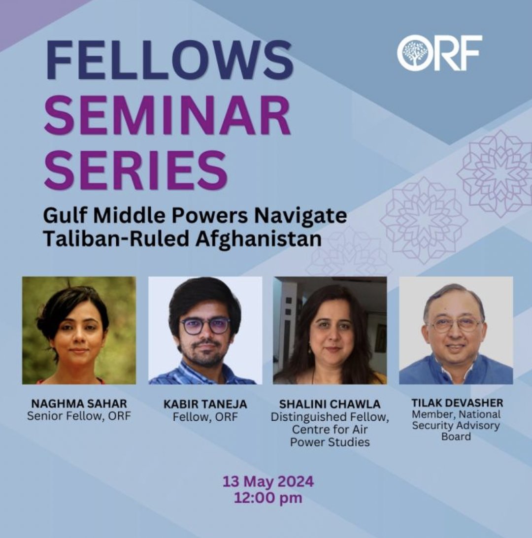 Look forward to discussing further my recent paper on Middle Powers in the Gulf and how they are navigating the Taliban in #Afghanistan for @orfonline's Fellow's Seminar series on May 13 with @tilakdevasher1, @shalinichawla04 and @NaghmaSahar. Details: ➡️ orfonline.org/event/fellows-…