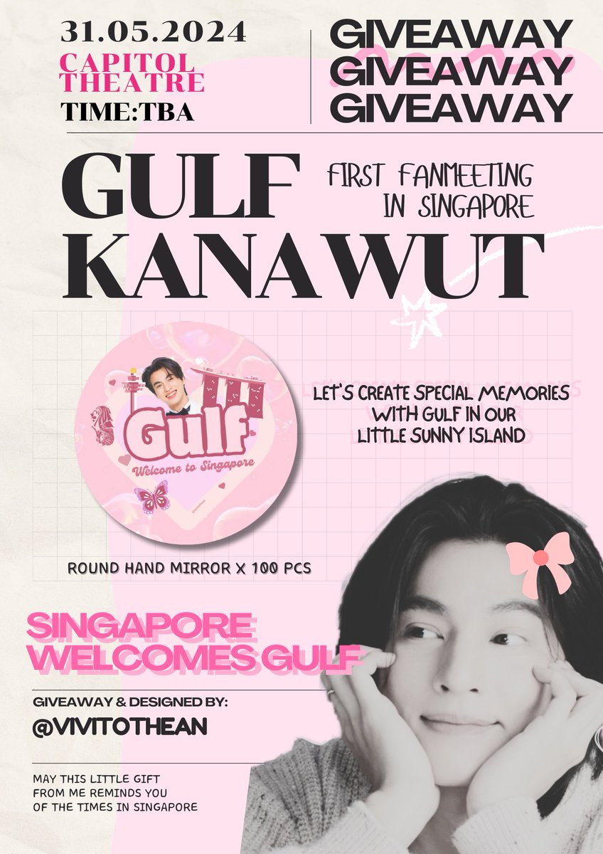 🇸🇬🎀
𝙂𝗂𝗏𝖾𝖺𝗐𝖺𝗒 by @VIVItotheAN

🪞𝗋𝗈𝗎𝗇𝖽 𝗁𝖺𝗇𝖽 𝗆𝗂𝗋𝗋𝗈𝗋 100 𝗉𝖼𝗌
ˢⁱⁿᵍᵃᵖᵒʳᵉ ᵛᵉʳ.

📅 31st may 2024
🕛 Tba
📍Capitol Theatre
𝒄𝒂𝒏'𝒕 𝒘𝒂𝒊𝒕 𝒕𝒐 𝒎𝒆𝒆𝒕 𝒆𝒗𝒆𝒓𝒚𝒐𝒏𝒆 𝒕𝒉𝒆𝒓𝒆!

#GulfKanawut #กลัฟคณาวุฒิ
#Gulf_1stFanMeetinginSG #GULFinSG