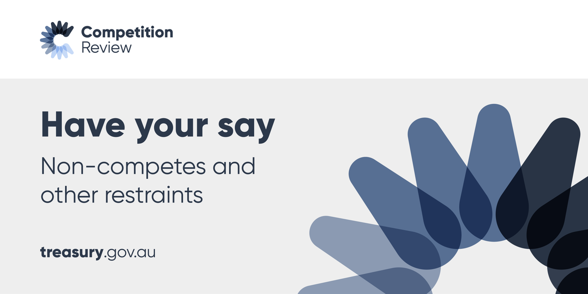 The Competition Review is seeking feedback from workers and employers on worker non-compete clauses, and other restraints. Our questionnaire is open until 31 May 2024. For more information visit: treasury.gov.au/consultation/c….