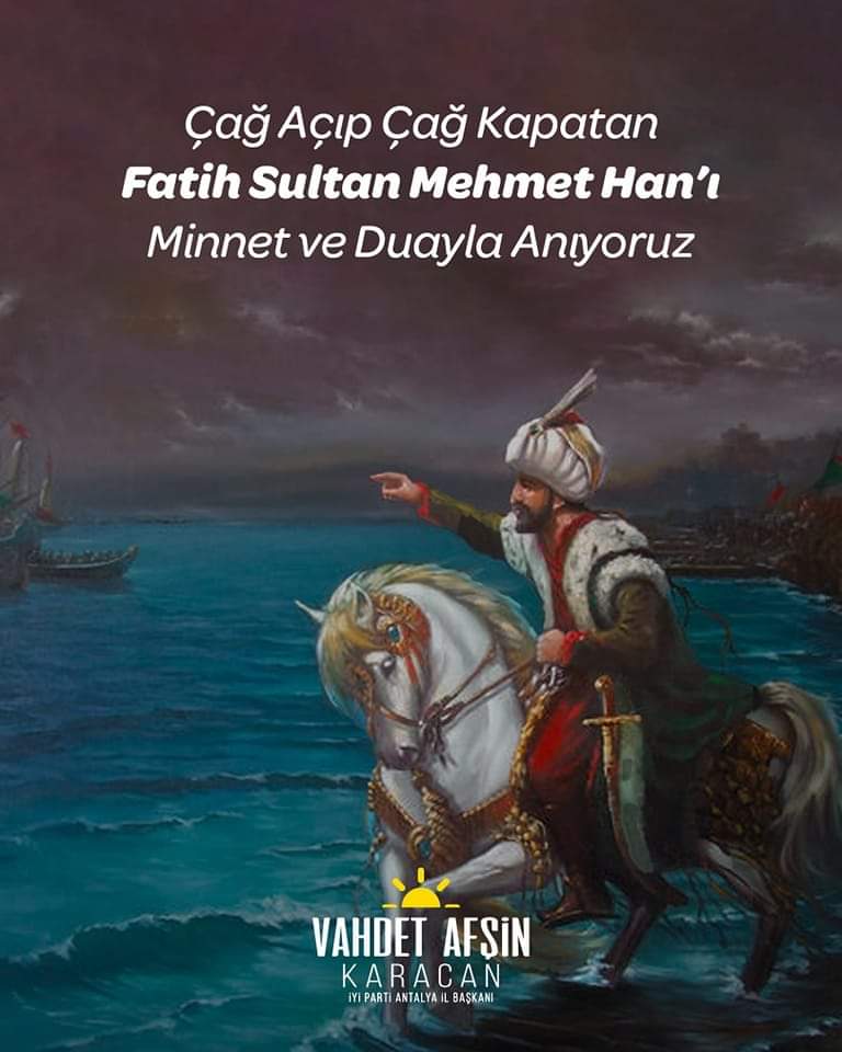 O, sadece Türk tarihine değil dünya tarihine adını yazdırmış, O, Doğunun ve batının hükümdarı, O, Peygamberimiz’in (s.a.v) övgüsüne nail olan kutlu komutan O, çağ açıp çağ kapatan büyük Türk Hakanı Fatih Sultan Mehmet Han! Vefatının yıldönümünde rahmet minnet ve duayla anıyorum.