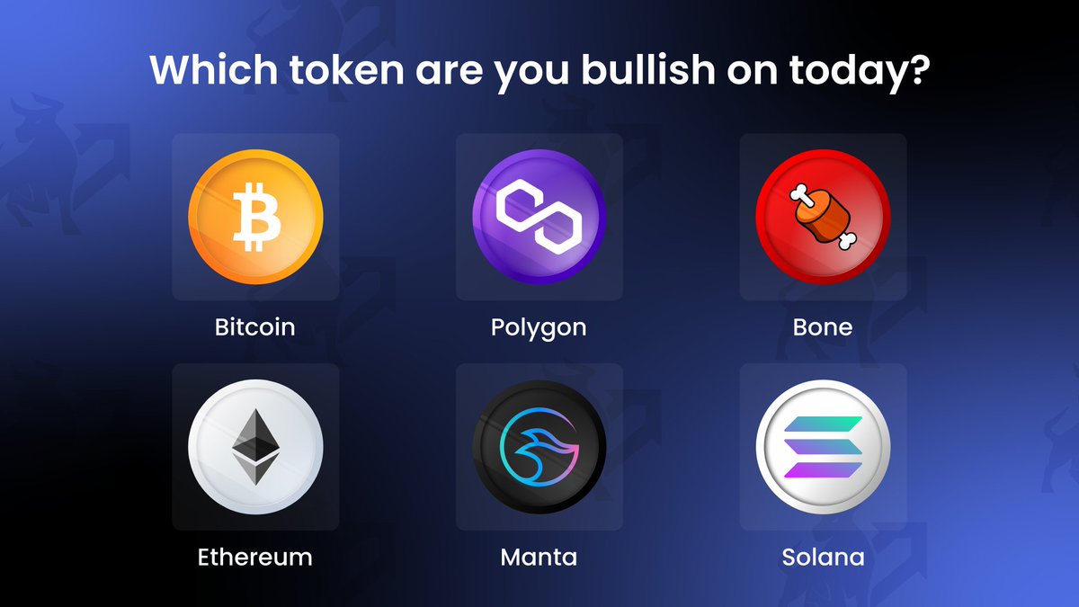 GM #Traders! Name the #token that you are bullish on👇 #Bitcoin #Polygon #Bone #Ethereum #Manta #Solana