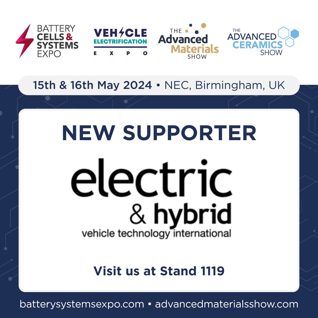 We are pleased to share that @ElectricandHybridVehicleTechnology is now a supporter for our 2024 @CeramicsShow @MaterialsShow @BatteryCellExpo and @VeExpo —exciting news! #BCS24 Register for FREE: eventdata.uk/Forms/Default.…