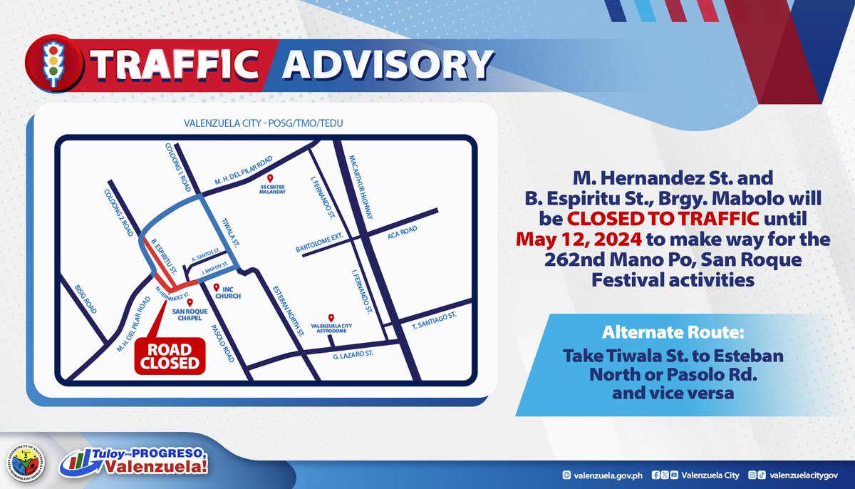 TRAFFIC ADVISORY: M. Hernandez St. and B. Espiritu St., Brgy. Mabolo will be CLOSED TO TRAFFIC until May 12, 2024 to make way for the 262nd Mano Po, San Roque Festival activities. Please take the alternate route.