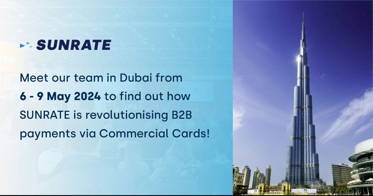 From 6 - 9 May 2024, our global team from @SUNRATEofficial will be in Dubai to share on how we are revolutionising B2B payments via Commercial Cards. Connect with us if you're in Dubai. See you there! #SUNRATE #B2B #payments #crossborderpayments #Dubai