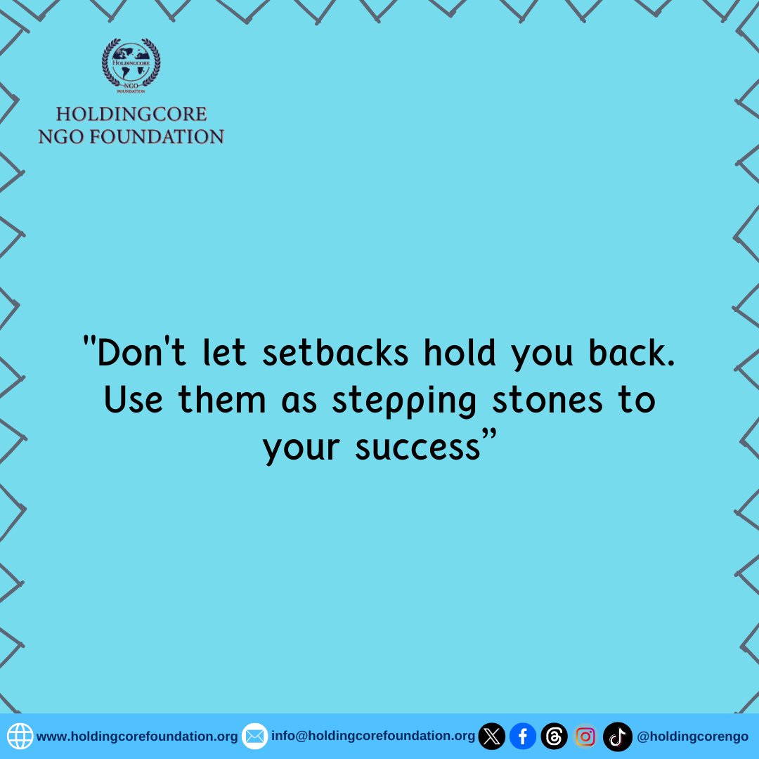 Setbacks are detours, not dead ends. Keep your eyes on the prize and keep moving forward!

 #nevergiveup 
#HoldingcoreNGOFoundation