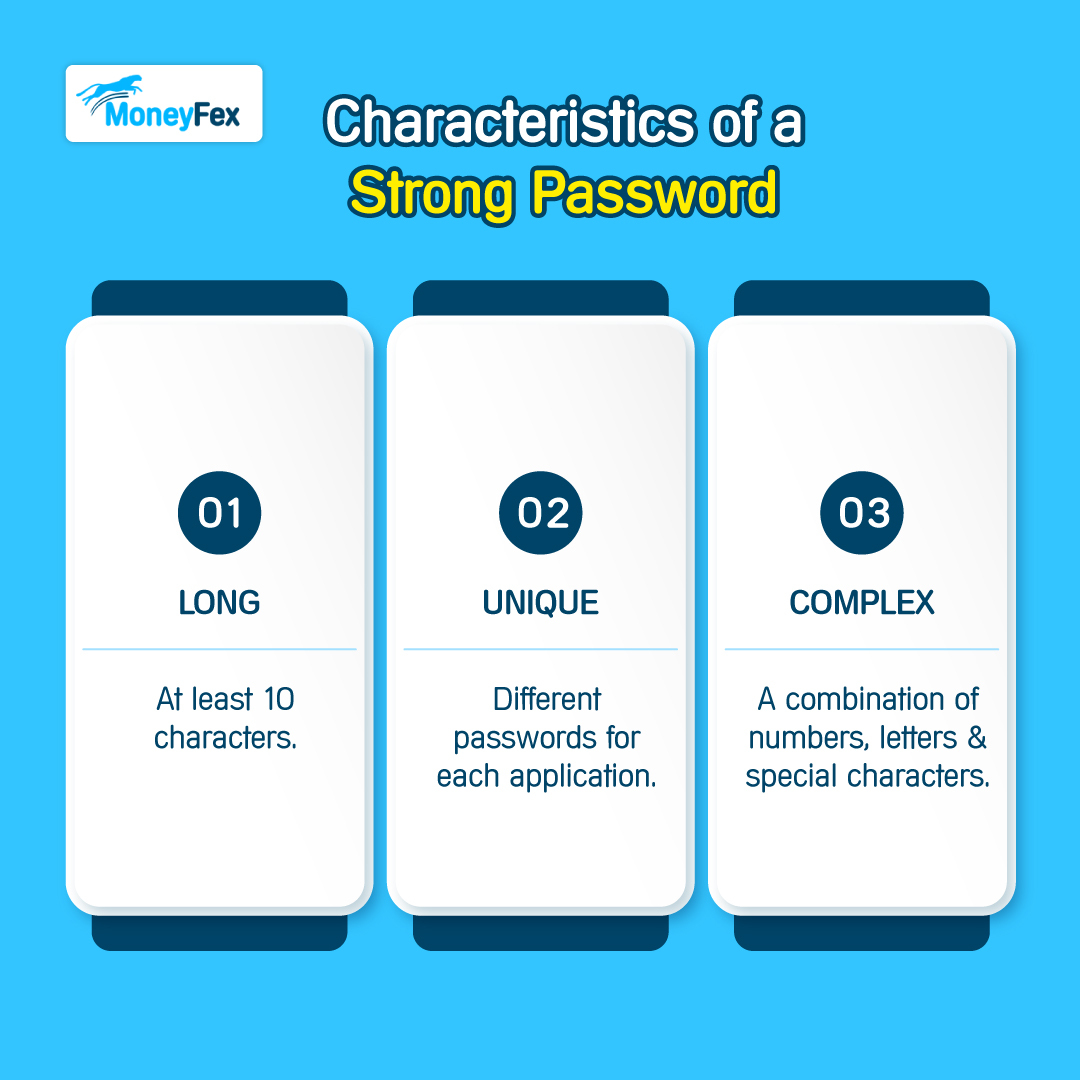 A strong password is long enough, unique for each application you use, and complex including a combination of numbers, letters & special characters.👨‍💻🔒

#OnlineSafety #moneyfex #fintech #technology #currencyexchange #africa
