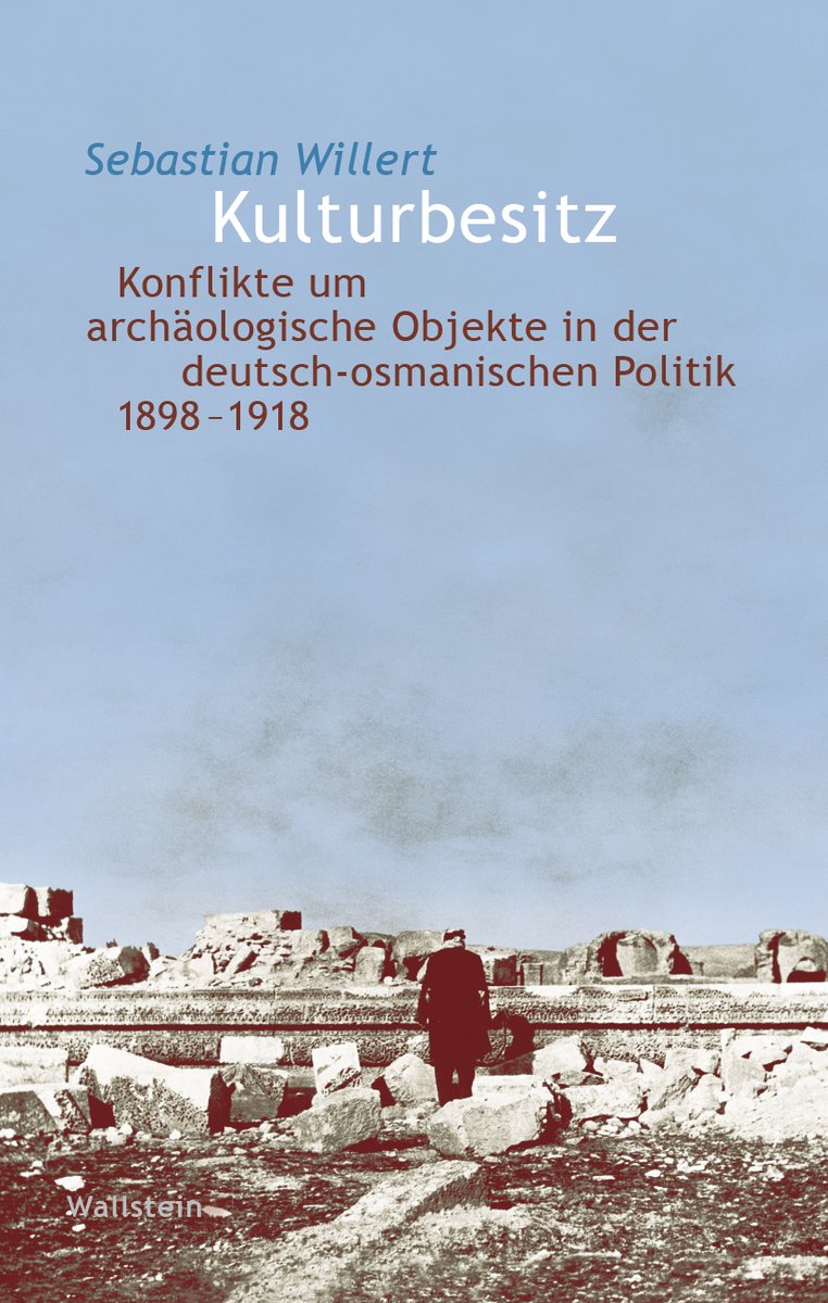 Herzlichen  Glückwunsch an unseren Kollegen Sebastian Willert! Seine Publikation "Kulturbesitz. Konflikte um archäologische Objekte in der  deutsch-osmanischen Politik 1898-1918" ist eben im <a href="/WallsteinVerlag/">Wallstein Verlag</a>  erschienen: in der Reihe von <a href="/Leibniz_Values/">Leibniz-Forschungsverbund "Wert der Vergangenheit"</a> 
wallstein-verlag.de/9783835355002-…