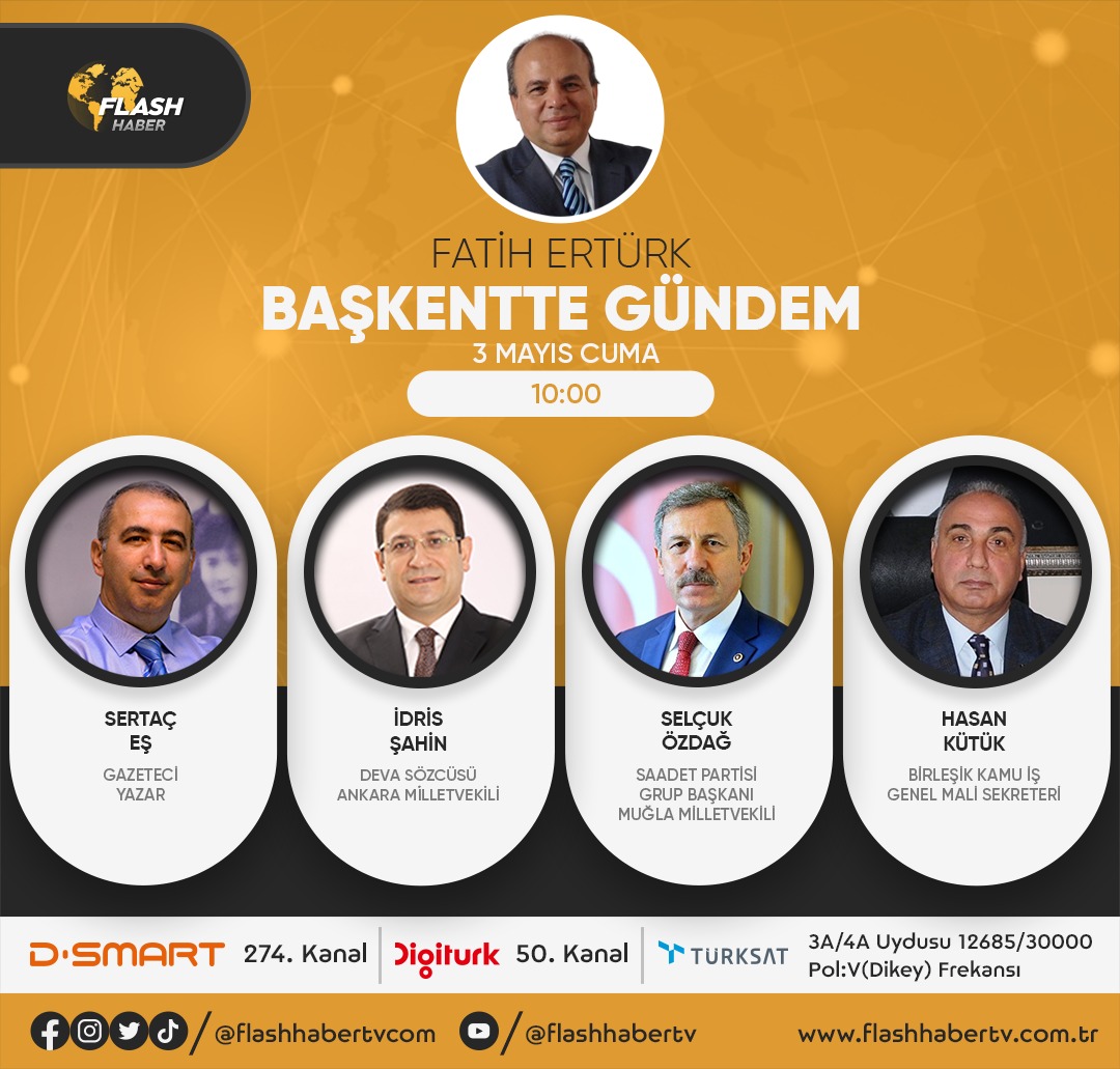 Bugün (3 Mayıs 2024 - Cuma) Saat 10:30 Flash Haber'de Fatih Ertürk'ün hazırladığı 'Başkentte Gündem' programına konuk olup gündeme ilişkin değerlendirmelerde bulunacağım.