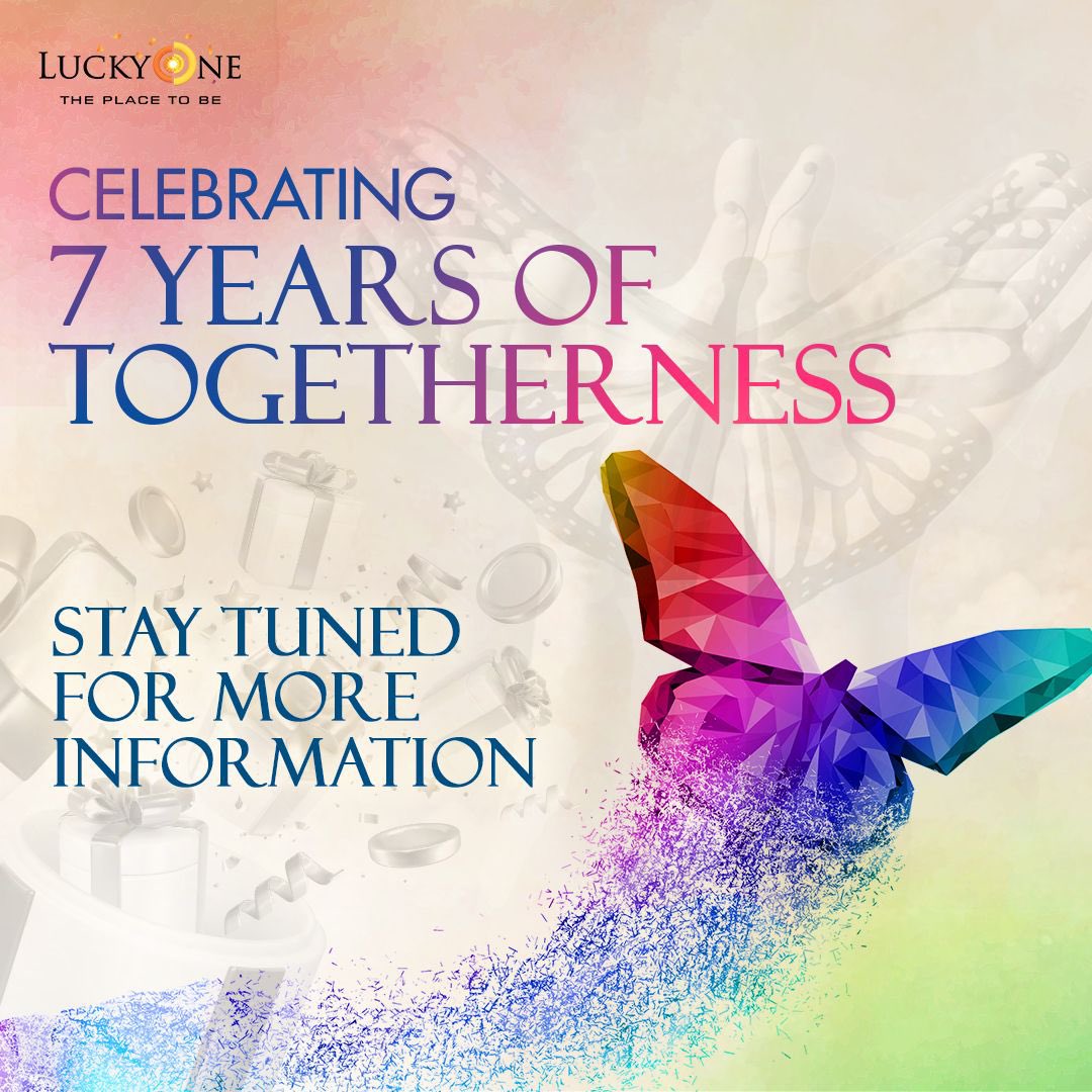 7 years of magic, memories, and togetherness!

Join us as we celebrate LuckyOne Mall's journey of excellence.

Stay tuned for exciting updates!

#LuckyOneMall #ThePlaceToBe #SevenYearsOfCelebrations #SevenYearsOfTogetherness #ChangingLives