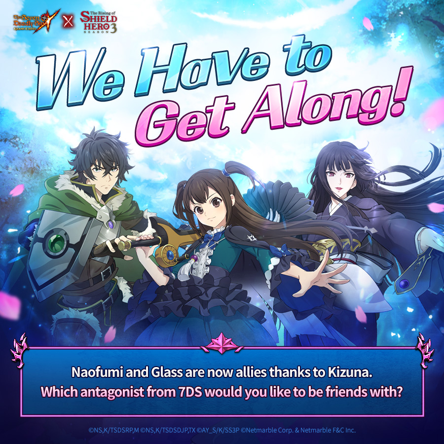 🙏We Have to Get Along!🙏 New collaboration Hero [Vassal Wielder] Glass! ✨ Thanks to Kizuna, Naofumi and Glass are now allies 😊 Let us know in the comments which antagonist from 7DS would you like to become an ally! #TheSevenDeadlySins #7DS