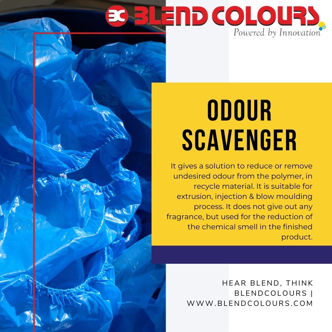 Odour Scavenger Masterbatch
blendcolours.com

Hear #Blend, Think #Blendcolours
#MASTERBATCH #InnovativeAdditive #plasticsfuture #plasticsindustry #plasticsrowmattterial #additive #blendcolours #plasticsworld #odourscavenger #odour #aroma