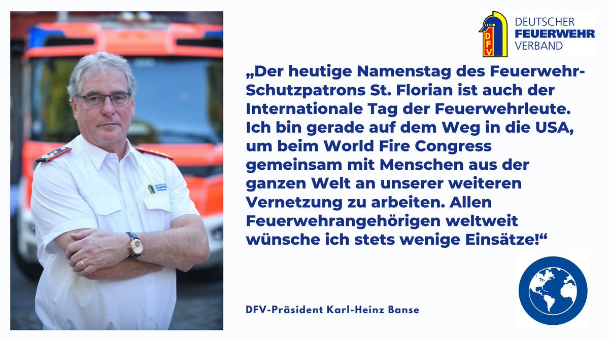 DFV-Präsident Karl-Heinz Banse betont zum heutigen #Florianstag die Bedeutung der internationalen Vernetzung der Feuerwehren und ihrer Verbände.