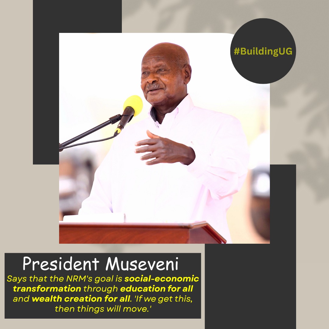 President Museveni is ready to make everyone move🚶🚶🚶