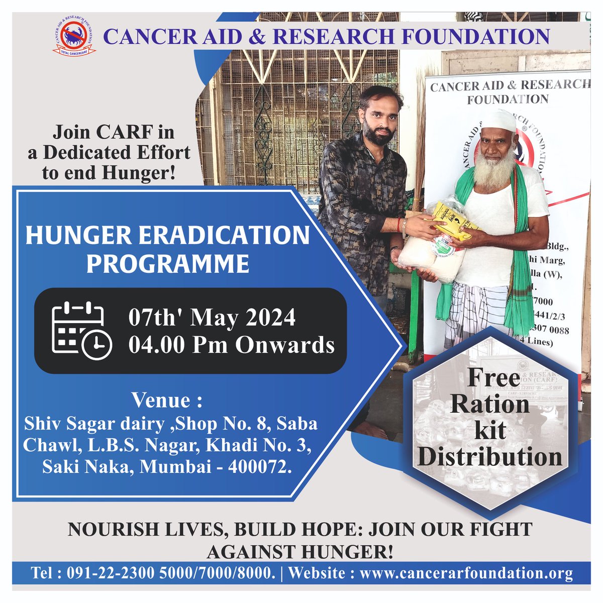 Join CARF’s mission for a pure initiative to end hunger!
CARF will be organizing a Hunger Eradication Programme on 7th May, 2024, 4:00 PM Onwards at Shiv Sagar dairy ,Shop No. 8, Saba Chawl, L.B.S. Nagar, Khadi No. 3, Saki Naka, Mumbai, Maharashtra 400072. 
#Canceraid #CARF