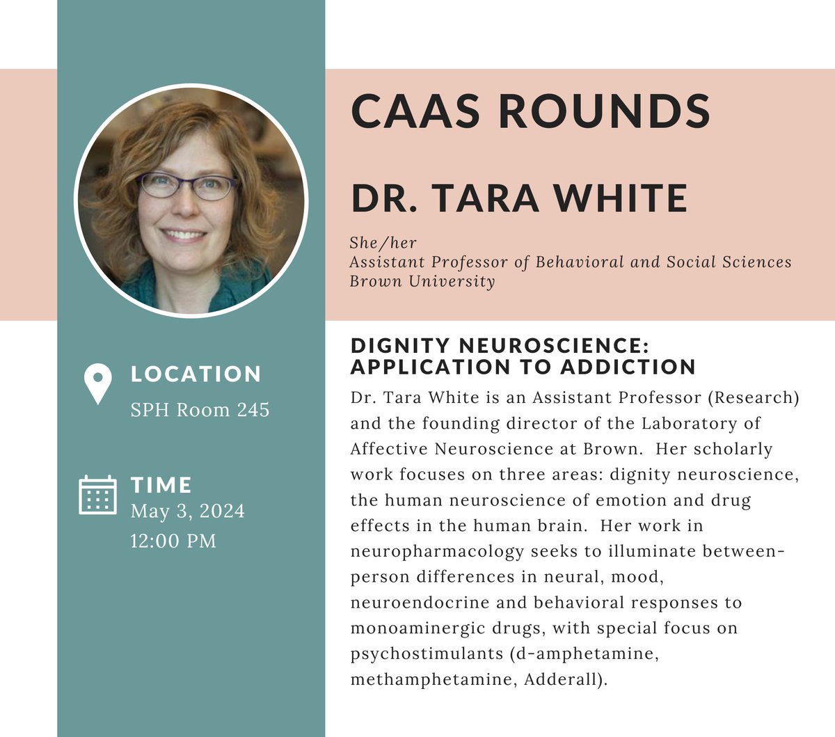 TODAY at 12pm in SPH 245, Dr. Tara White (she/her) will present "Dignity Neuroscience: Application to Addiction" for CAAS Rounds!

This event is in-person only. We hope to see you there!