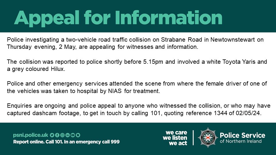 We are appealing for information and witnesses following a report of a two-vehicle road traffic collision on the Strabane Road, Newtownstewart on Thursday evening, 2nd May.