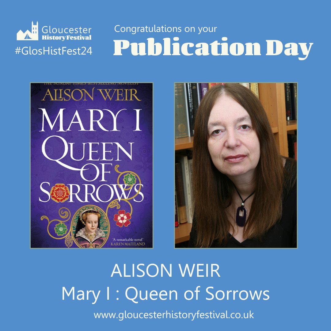 Congratulations to @AlisonWeirBooks on her publication day Mary I: Queen of Sorrows. We look forward to welcoming her to the #GlosHistFest24 Autumn Festival and we'll be sharing details of her talk in the near future. @drjaninaramirez @headlinepg